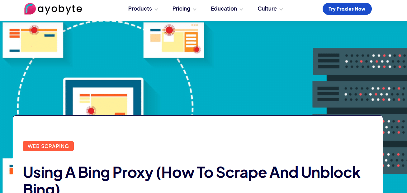 Website page with a header showing a stylized diagram of computer screens connected to a server, labeled 'Using A Bing Proxy (How To Scrape And Unblock Bing)' and featuring Ayobyte logo.